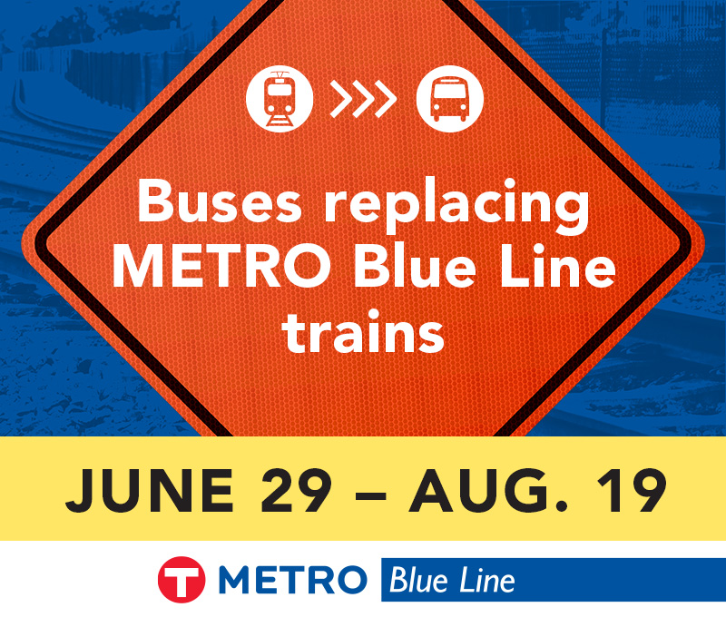 Buses replacing METRO Blue Line trains June 29-August 19